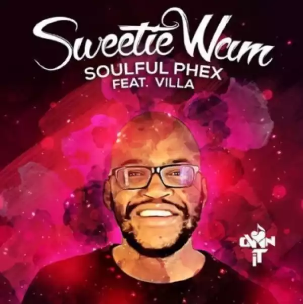 Soulful Phex - Sweetie Wam